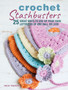 Crochet Stashbusters : 25 Great Ways to Use Up Your Yarn Leftovers of One Ball or Less by Nicki Trench - Paperback