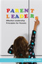 Parentleaders : Effective Leadership Principles for Parents