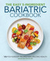 The Easy 5-Ingredient Bariatric Cookbook : 100 Postsurgery Recipes for Lifelong Health