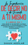 La Importancia de Decir No y de Quererte a ti Mismo : 2 Libros en 1 - Como Decir No Sin Sentirte Culpable, Secretos de la Autocompasion. La Guia 1 para Mejorar tu Autoestima y Autocompasion