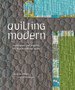 Quilting Modern : Techniques and Projects for Improvisational Quilts by Jacquie Gering - Paperback