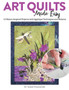 Art Quilts Made Easy : 12 Nature-Inspired Projects with Applique Techniques and Patterns by Dr Susan Kruszynski - Paperback
