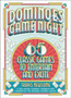 Dominoes Game Night : 65 Classic Games to Entertain and Excite by Travis Newsome - Hardback