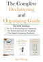 The Complete Decluttering and Organizing Guide : Includes The Art of Decluttering and Organizing, The Decluttering Your Life Workbook & The Digital Decluttering Workbook