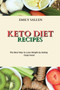 Keto Diet Recipes : The Best Way to Lose Weight by Eating Tasty Food