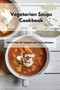 Vegetarian Soups Cookbook : More Than 50 Original and Tasty Recipes