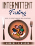 Intermittent fasting : Guide To Weight Loss For Men And Women
