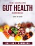 The Complete Gut Health Cookbook : Step-by-step