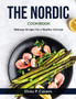 The Nordic Cookbook : Delicious Recipes for a Healthy Lifestyle