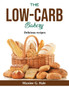 The Low-Carb Bakery : Delicious recipes