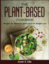 The Plant-Based Cookbook : Recipes for Breakfast and Lunch for Weight Loss