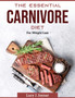 The Essential Carnivore Diet : For Weight Loss