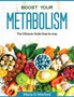 Boost Your Metabolism : The Ultimate Guide Step-by-step