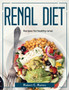 Renal Diet : Recipes for healthy renal