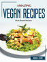 Amazing Vegan Recipes : Plant Based Recipes