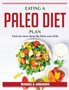 Eating A Paleo Diet Plan : Find out more about the Paleo way of life.