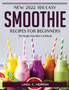 N2022 100 Easy Smoothie Recipes for Beginners : The Simple Smoothie Cookbook