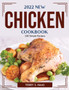 2022 New Chicken Cookbook : 100 Simple Recipes