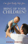 Can God Really Help You... Bring Up Your Children?