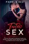 Tantric Sex : A Step by Step Guide to Discover Tantric Sex Secrets, Including Tantric Massage Techniques, to Achieve Ecstasy of Soul and Body : 4