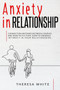 Anxiety in Relationship : Connection Mistakes between Couples and How to Fix Them. How to Enhance Intimacy in your Relationships.