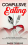 Compulsive Eating : Your Brain is Stronger than your Belly; Binge No More; How to Stop Binge Eating and Overeating