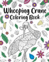 Whooping Crane Coloring Book : Coloring Books for Whooping Crane Lovers, Whooping Crane Patterns Mandala by Paperland - Paperback