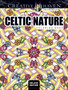 Creative Haven Deluxe Edition Celtic Nature Designs Coloring Book by Cari Buziak - Paperback