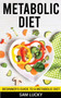 Metabolic Diet : Beginner's Guide to a Metabolic Diet
