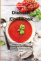 Diabetic Cookbook : EASY TO PREPARE DIABETIC COOKBOOK FOR BEGINNERS. Delicious and Charming Easy and Tasty Everyday Recipes for Diabetics to Reverse Diabetes and Improve Overall Body Health