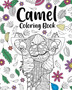 Camel Coloring Book : Coloring Books for Adults, Gifts for Camel Lovers, Floral Mandala Coloring Page by Paperland - Paperback