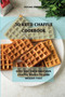 50 Keto Chaffle Recipes : Easy and quick delicious chaffle dishes to lose weight fast