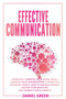 Effective Communication : 2 Books In 1: Improve Your Conversations + Improve Your Social Skills