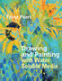 Drawing and Painting with Water Soluble Media by Fiona Peart - Paperback