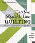 Visual Guide to Creative Straight-Line Quilting : Professional-Quality Results on Any Machine by Natalia Whiting Bonner - Paperback