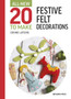 All-New Twenty to Make: Festive Felt Decorations by Corinne Lapierre - Hardback