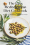 The Easy Mediterranean Diet Cookbook : 50 Tasty and Affordable Recipes For Busy People