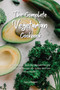 The Complete Vegetarian Cookbook : 50 Delicious, Easy and Budget-Friendly Vegetarian Recipes For Eating Well and Stay Healthy