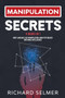 Manipulation Secrets : 4 books in 1: Body Language, NLP Manipulation, Dark Psychology, Emotional Intelligence