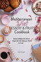 Mediterranean Diet Dessert & Fruits Cookbook : Delicious Mediterranean Dessert Recipes that Will Satisfy your Need for Sweet