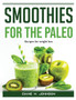 Smoothies for the Paleo : Recipes for weight loss