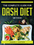 THE COMPLETE GUIDE FOR DASH DIET METHOD