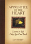 Apprentice of the Heart : Lessons in Life Only Love Can Teach