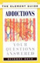 Addictions : Your Questions Answered