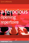 A Ferocious Opening Repertoire by Cyrus Lakdawala - Paperback