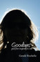Goodbye : Grief from Beginning to End