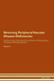Reversing Peripheral Vascular Disease : Deficiencies The Raw Vegan Plant-Based Detoxification & Regeneration Workbook for Healing Patients.Volume 4