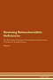 Reversing Retinochoroiditis : Deficiencies The Raw Vegan Plant-Based Detoxification & Regeneration Workbook for Healing Patients. Volume 4