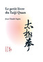Le Petit Livre Du Tai Ji Quan