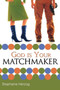 God Is Your Matchmaker